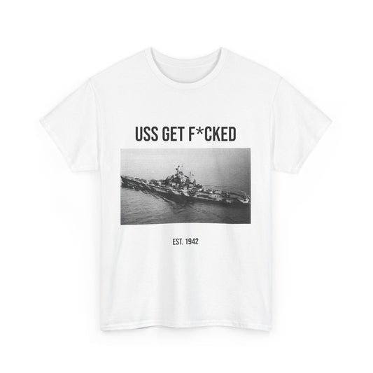 USS GET F*CKED Shirt